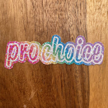 Load image into Gallery viewer, pro choice holo sticker
